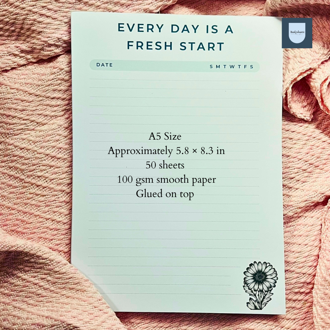 A5 Daily Planner Notepad | Every Day Is a Fresh Start – 50 Sheets